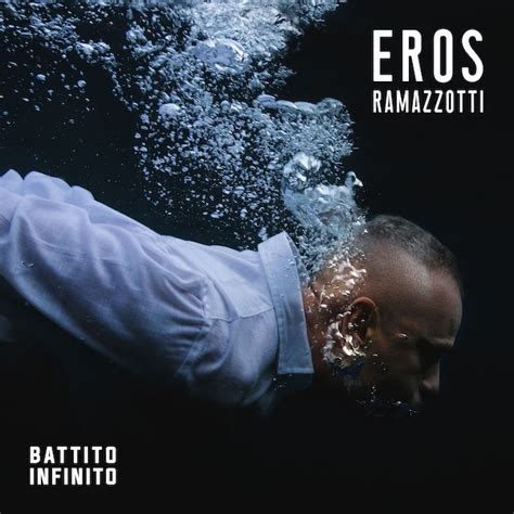 Battito Infinito Nuovo Album E Tour Di Eros Ramazzotti