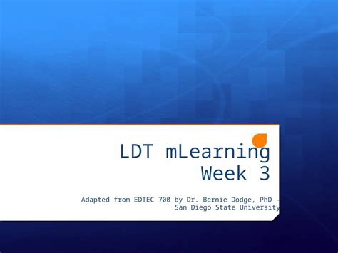 Ppt Ldt Mlearning Week 3 Adapted From Edtec 700 By Dr Bernie Dodge