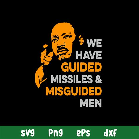 We Have Guided Missiles Misguided Men Svg Martin Luther K Inspire