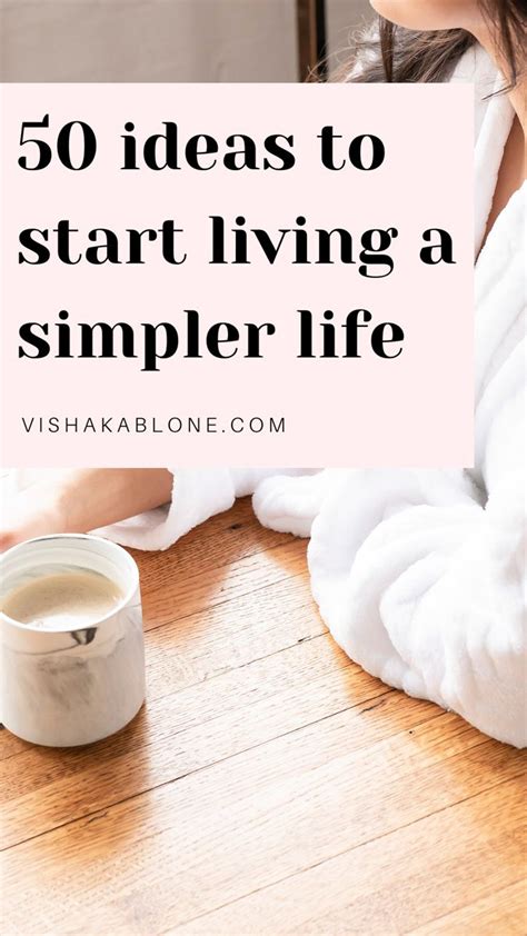 Simple Living 50 Ideas To Start Living A Simpler Life Simple Living
