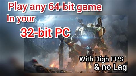 How To Play 64 Bit Games In 32 Bit Pc With High Fps And No Lag
