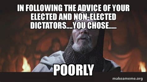 In Following The Advice Of Your Elected And Non Elected Dictators