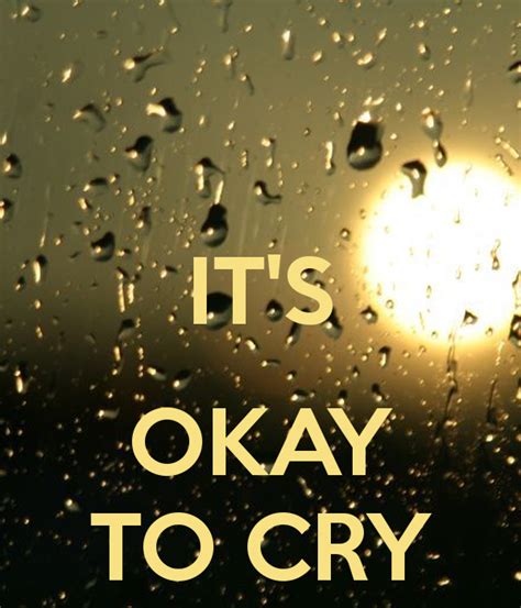 Quotes Its Okay To Cry Quotesgram