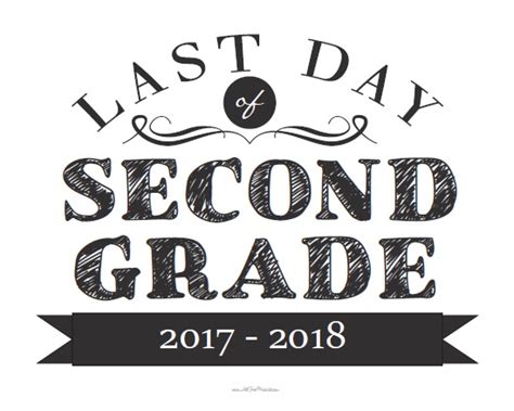 Last Day Of Second Grade Sign Free Printable