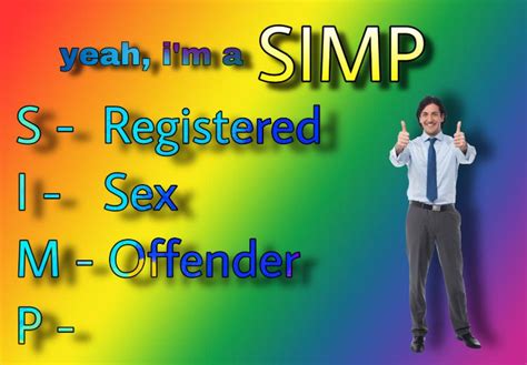 Remember Kids Always Be A Simp But Never Be A Simp Memes