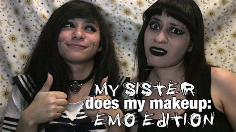 my sister does my makeup emo edition youtube