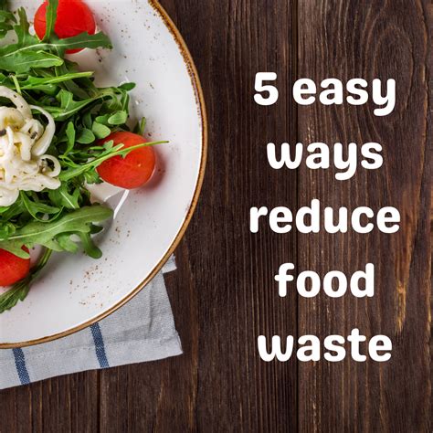 5 Easy Ways Reduce Food Waste Keeping It Real