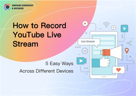 5 Easy Ways To Record Youtube Live Stream Video Awesome Screenshot
