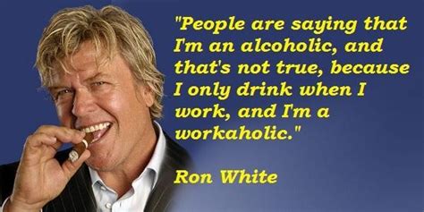 Ron Whites Quotes Famous And Not Much Sualci Quotes 2019