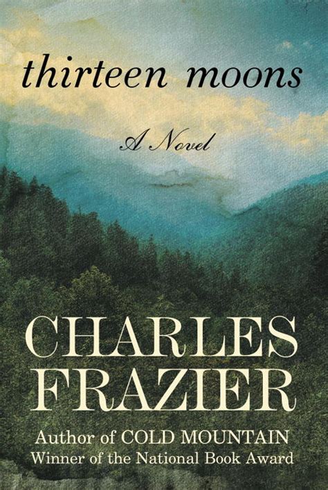 Thirteen Moons Ebook By Charles Frazier Epub Book Rakuten Kobo