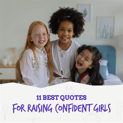 11 Best Quotes For Raising Confident Girls The Startup Squad
