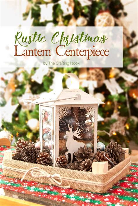 Diy Rustic Christmas Lantern Centerpiece The Crafting Nook