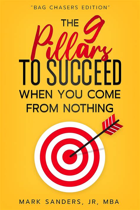 The 9 Pillars To Succeed When You Come From Nothing By Mark Sanders