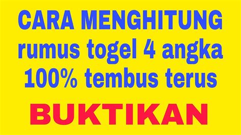 Cara Menghitung Rumus Togel 4 Angka 100 Tembus Terus Rt Channel