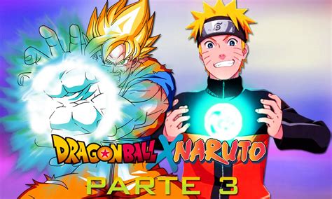 Especial Dragon Ball X Naruto Parte 34 Youtube