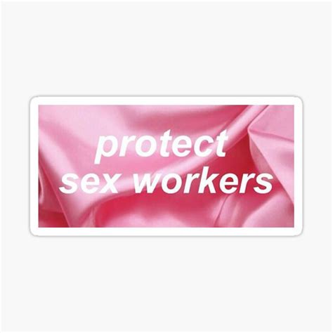 Protect Sex Workers Sticker For Sale By Hijanetrose Redbubble