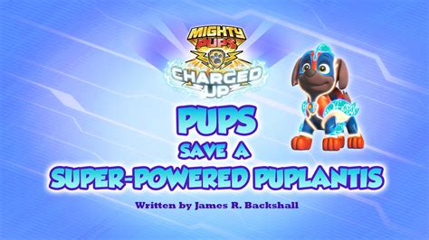 Paw Patrol Original 5s Charged Up Pups Save A Super Powered Puplantis
