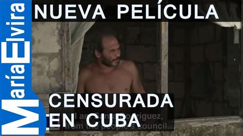 Nueva Película Cubana Censurada Youtube