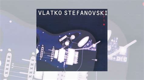 Vlatko Stefanovski Trio Full Album Youtube
