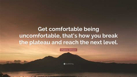 chalene johnson quote “get comfortable being uncomfortable that s how you break the plateau
