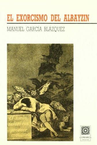 el exorcismo del albayzín by manuel garcía blázquez goodreads