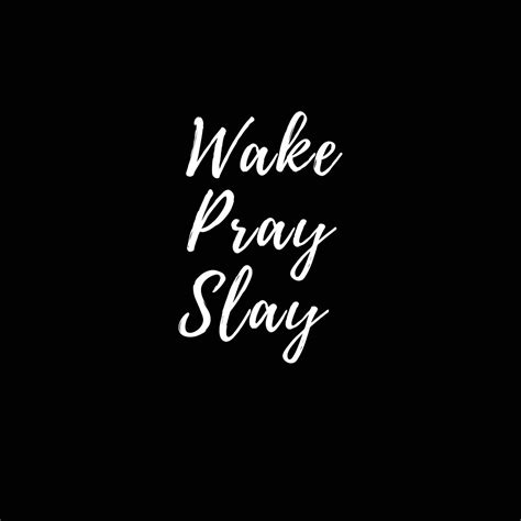 Wake Pray Slay Quote By Adele Mawhinney Redbubble