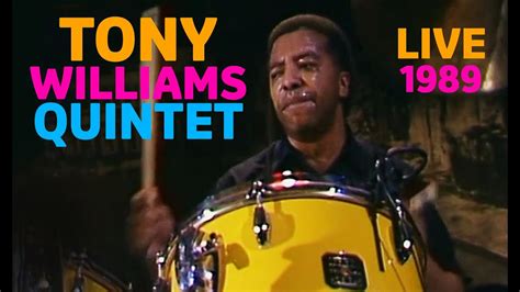 Tony Williams Quintet 1989 Youtube