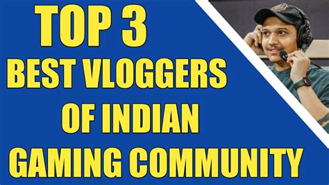 Top 3 Best Vloggers Of Indian Gaming Community Adix Esports