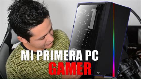 Mi Primer Pc Gamer Youtube