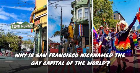 Cultures Explained How Did San Francisco Become The World S Gay Mecca