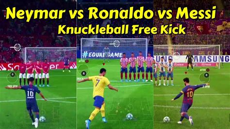 Leo Messi Vs Ronaldo Vs Neymar Knuckleball Free Kick And Curved Free