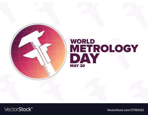 World Metrology Day May 20 Holiday Concept Vector Image