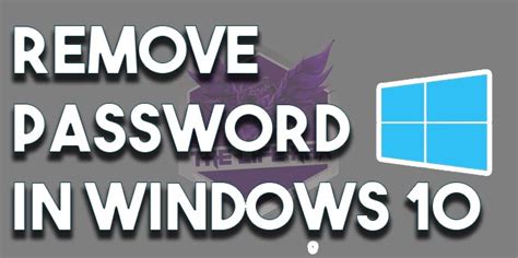 The Ultimate Guide To Remove Password In Windows 10