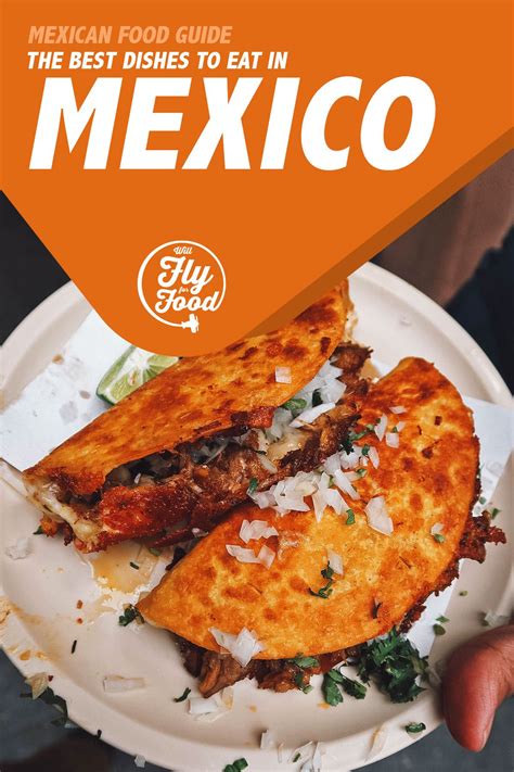 Mexican Food 25 Must Try Dishes In Mexico Will Fly For Food