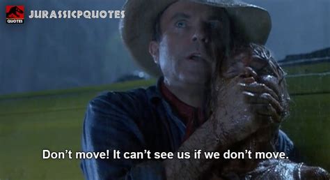 Jurassic Park Quotes On Twitter Grant Dont Move It Cant See Us