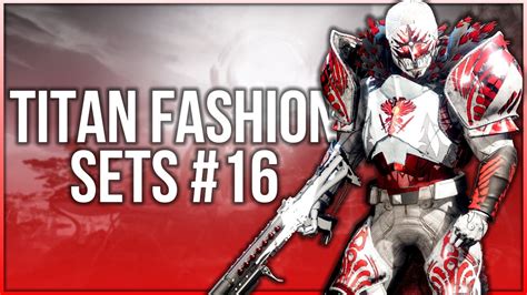 Destiny 2 Titan Fashion Sets 16 Youtube