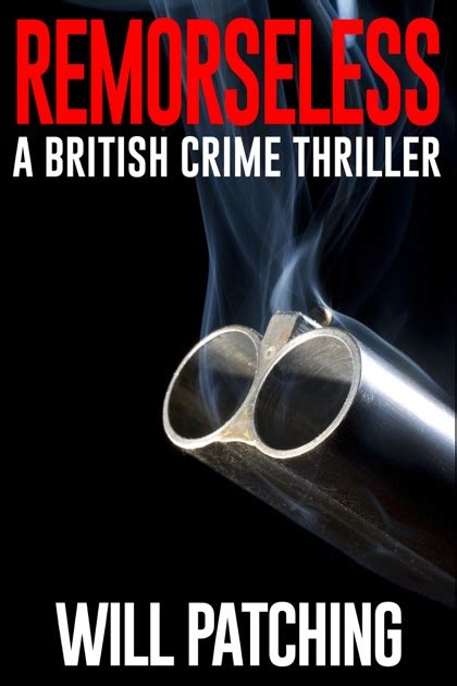Remorseless A British Crime Thriller By Will Patching On Apple Books