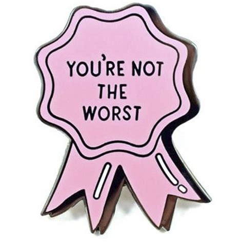 Valley Cruise Press Youre Not The Worst Ribbon Pin Pin Patches
