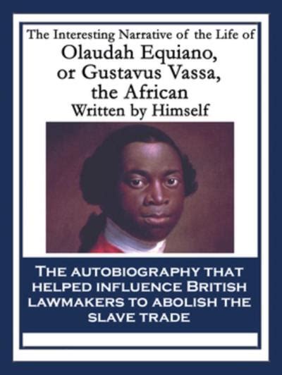 The Interesting Narrative Of The Life Of Olaudah Equiano Or Gustavus