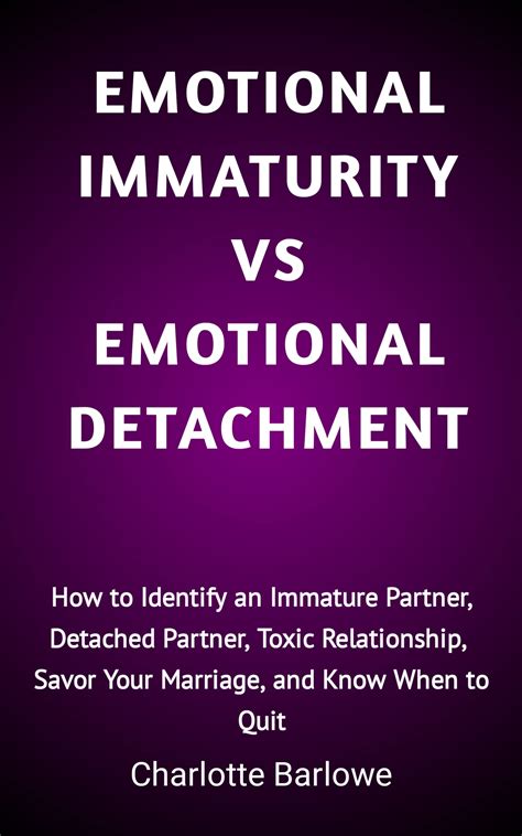Emotional Immaturity Vs Emotional Detachment How To Identify An