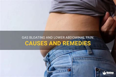 Gas Bloating And Lower Abdominal Pain Causes And Remedies Medshun