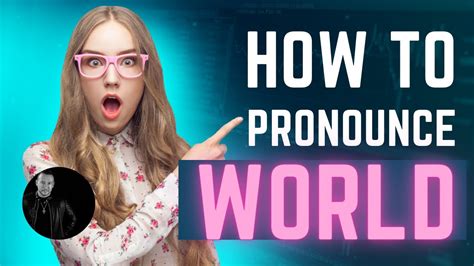 How To Pronounce World And Other Words Accent Reduction Youtube