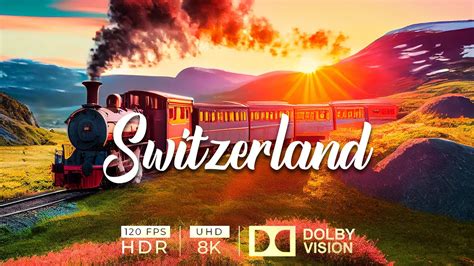 8k Hdr 60fps Dolby Vision Switzerland Is The Most Livable Country In