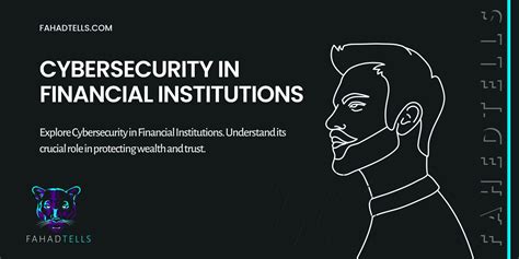 Cybersecurity In Financial Institutions Fahed Tells
