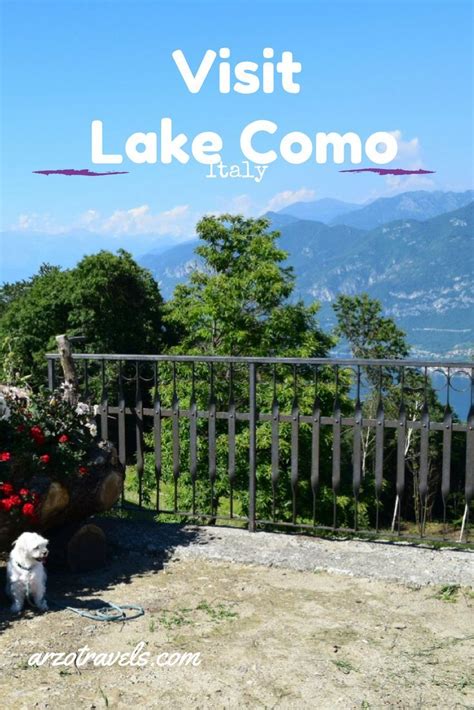 Visit Lake Como And Find The Best Things To Do On My Blog Italy