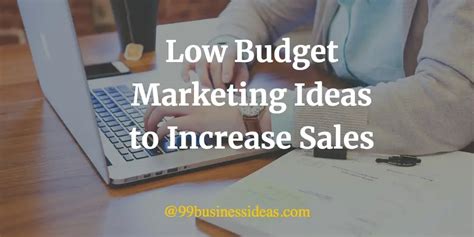 Best 22 Low Budget Marketing Ideas For Small Business
