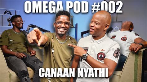 Omega Pod 002 Canaan Nyathi His Journey Performing With Injured