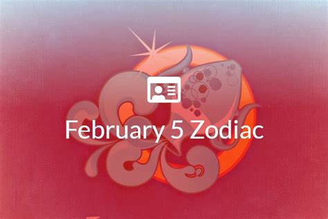 February 5 Zodiac Sign Full Horoscope And Personality