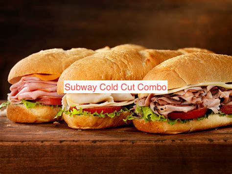 Subway Cold Cut Combo The Delicious Details Mcdonalds