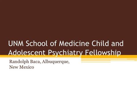 Unm School Of Medicine Child And Adolescent Psychiatry Fellowship